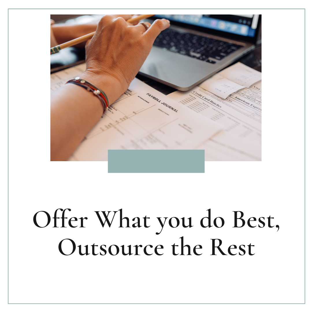 Offer What you do Best, Outsource the Rest