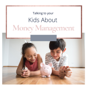 Talking to your Kids About Money Management