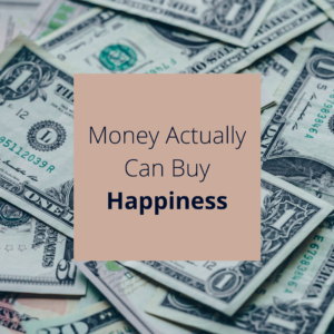 Money can Buy Happiness