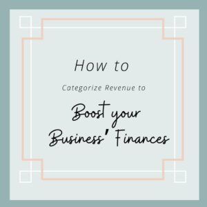 How to Categorize Revenue to Boost your Business’ Finances